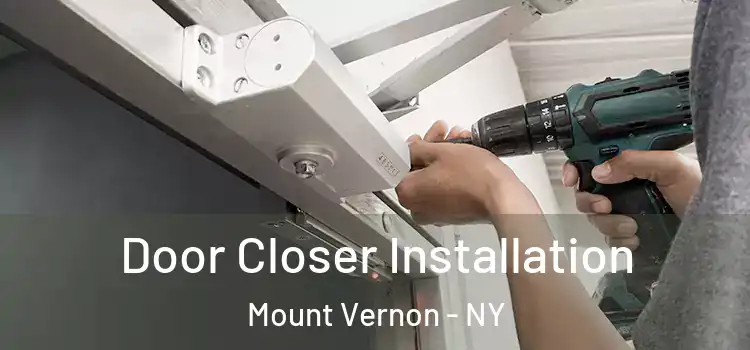  Door Closer Installation Mount Vernon - NY