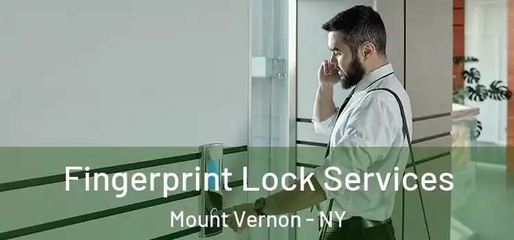  Fingerprint Lock Services Mount Vernon - NY