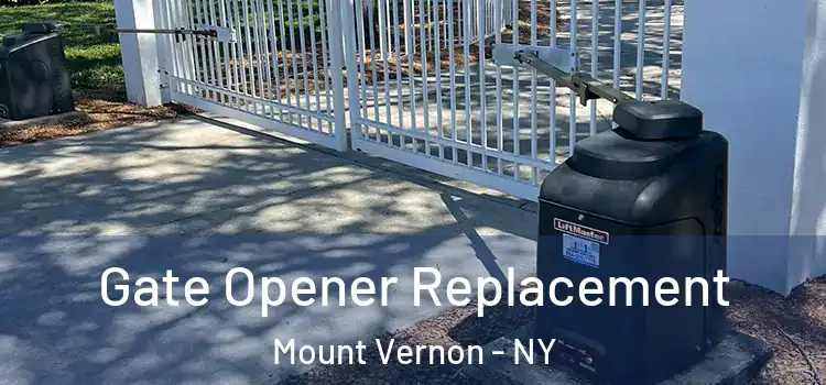 Gate Opener Replacement Mount Vernon - NY