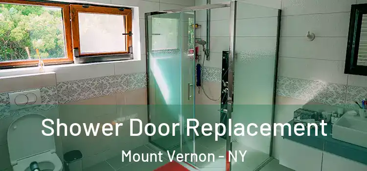 Shower Door Replacement Mount Vernon - NY