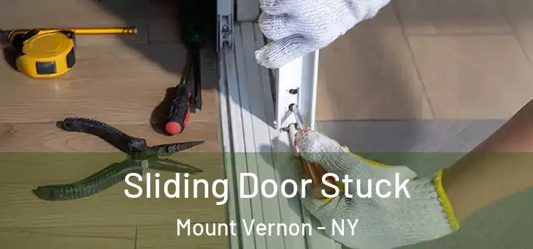Sliding Door Stuck Mount Vernon - NY