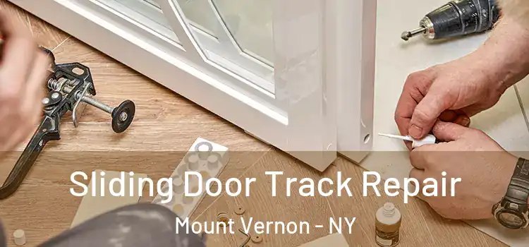 Sliding Door Track Repair Mount Vernon - NY